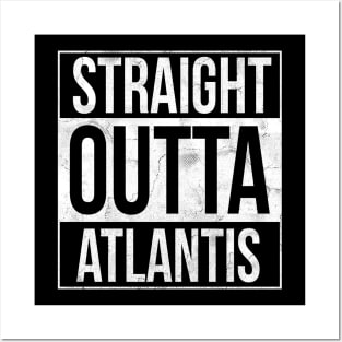 Straight Outta Atlantis Posters and Art